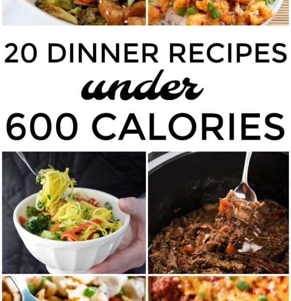 20 Dinner Recipes Under 600 Calories - This Gal Cooks