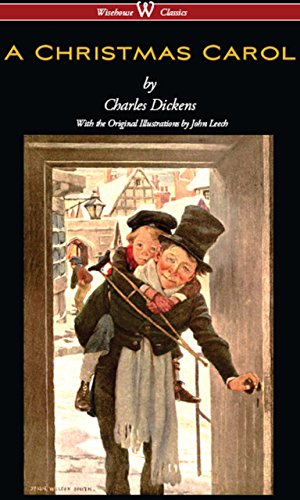 A Christmas Carol (Wisehouse Classics - With Original Illustrations) -  Kindle Edition By Dickens, Charles. Children Kindle Ebooks @ Amazon.Com.