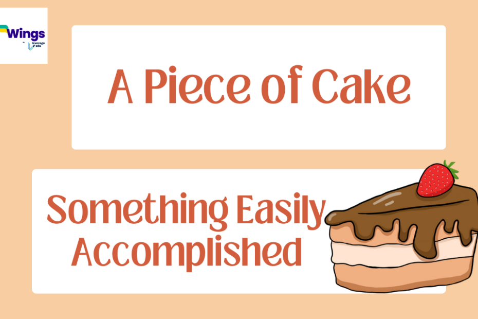 A Piece Of Cake Meaning, Examples, Synonyms | Leverage Edu
