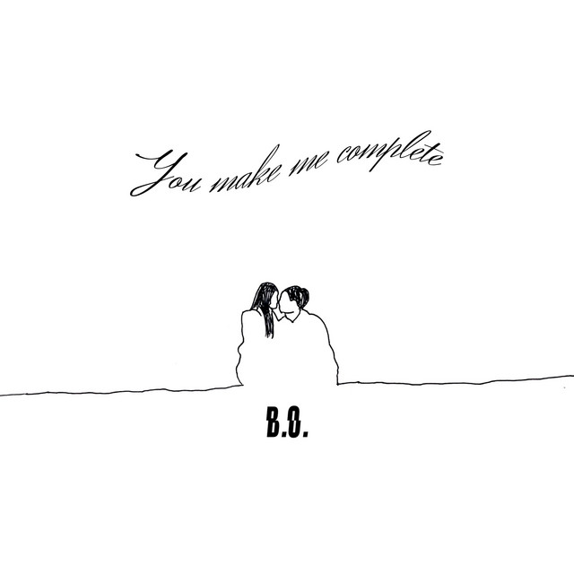 You Make Me Complete - Song And Lyrics By B.O. | Spotify