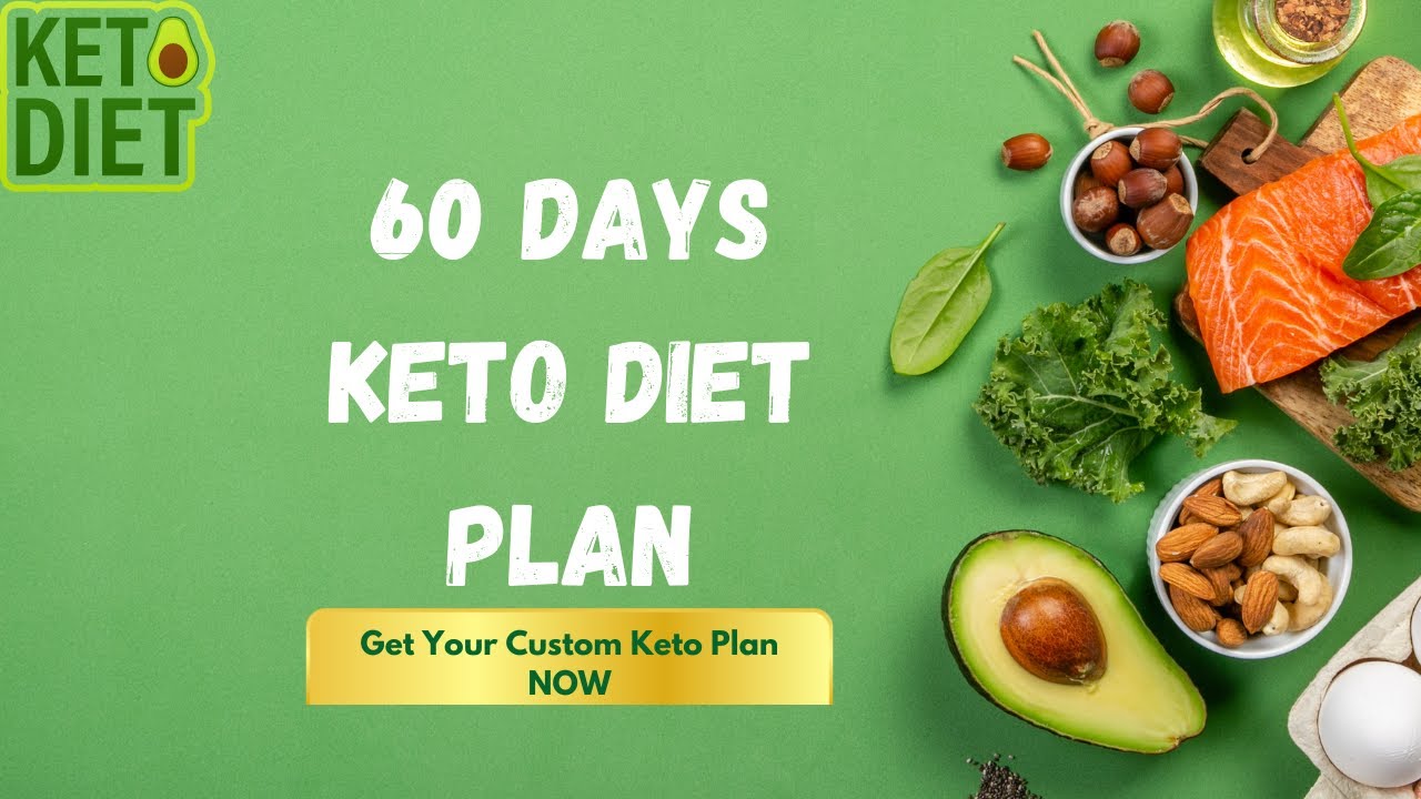 Best 60 Day Keto Diet Plan | Beginners Keto Diet Plan | Custom Keto Diet  Plan - Youtube