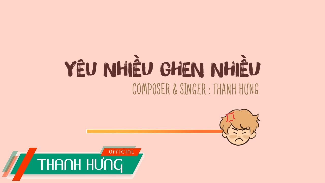 Yêu Nhiều Ghen Nhiều - Thanh Hưng | Official Mv (Animation) - Youtube