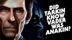 Does Tarkin Know Vader Is Anakin? The Shocking Truth