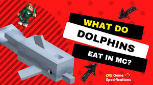 What Do Dolphins Eat In Minecraft: A Guide To Feeding Your Aquatic Friends